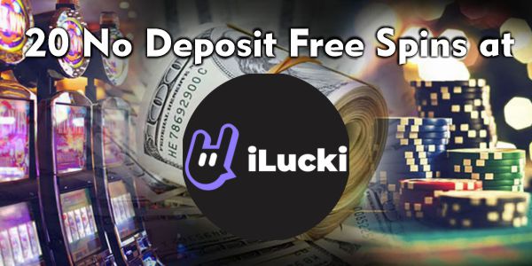 20 No Deposit Free Spins at iLucki