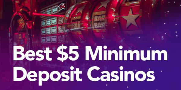 Casino bonuses you can get with a $5 Minimum deposit