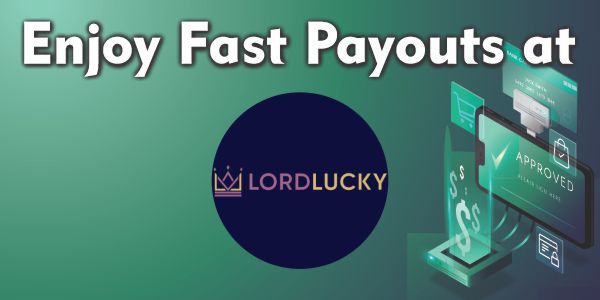 Enjoy Fast Payouts at Lord Lucky Casino