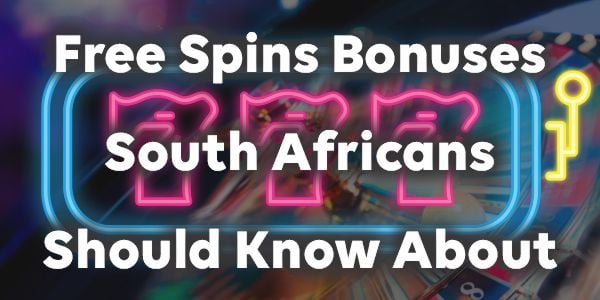 Free spins Bonuses South Africans Should Know about