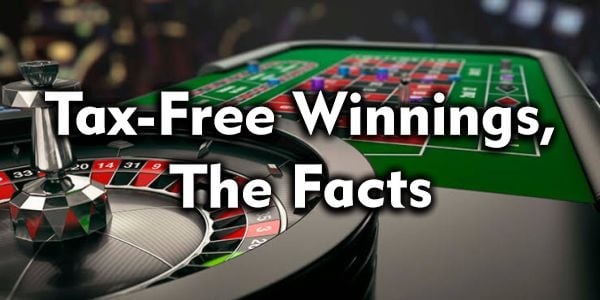 Tax-Free Winnings, The Facts