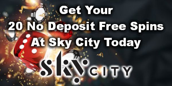 Get Your 20 No Deposit Free Spins at SkyCity Today