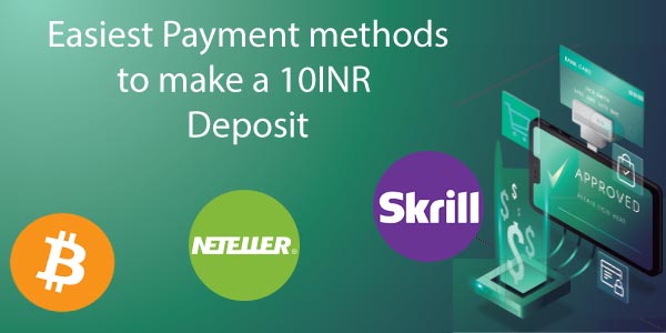 Easiest Payment Method to deposit 10INR