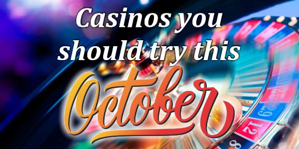 Casinos you should try this October