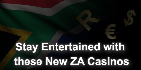 Don’t Let Lockdown Get You Down, Stay Entertained with these New ZA Casinos