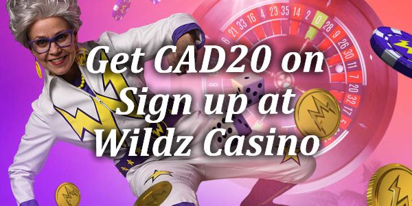 Get CAD20 on Sign up at Wildz Casino
