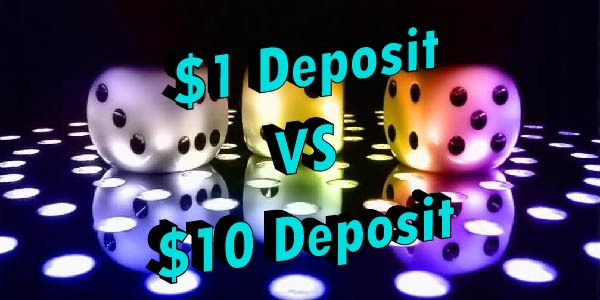 Bigger is not always better! $1 Deposit vs. $10 Deposit CA