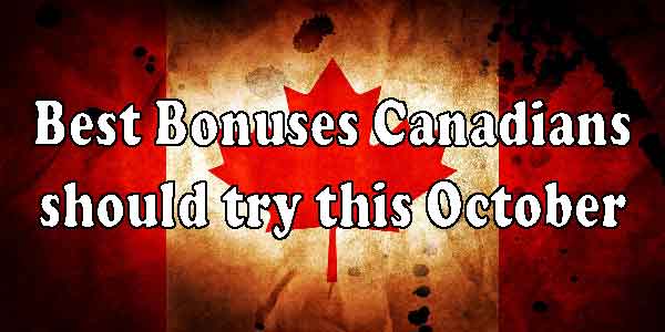 Best Bonuses Canadians should try this October