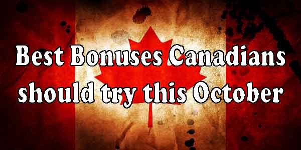 Best Bonuses Canadians should try this October