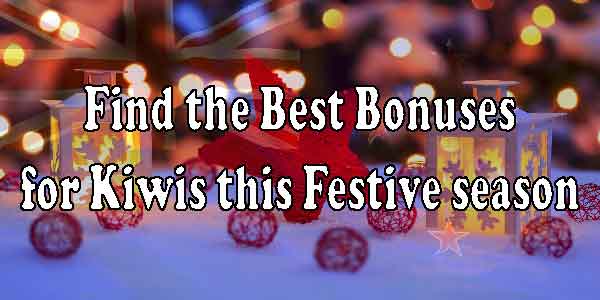 Find the Best Bonuses for Kiwis this Festive season