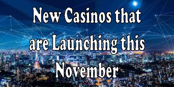 New Casinos that are Launching this November