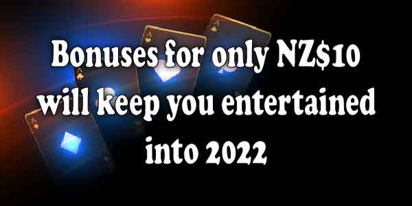 Bonuses for only NZ$10 will keep you entertained into 2022