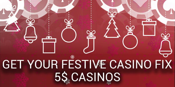 Get your festive fix at these $5 deposit casinos