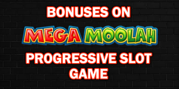 Bonuses On Mega Moolah Progressive Slot Game