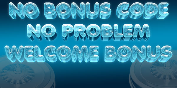 Why you don’t always need a bonus code to get the welcome bonus 