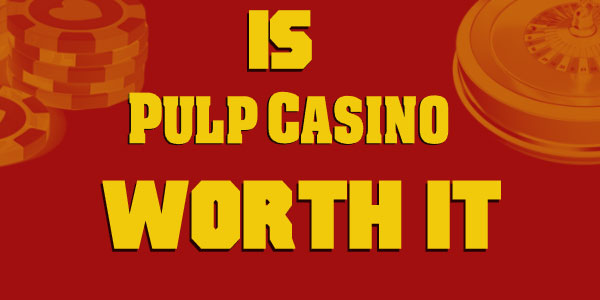 Pulp Casino have been here a while, and this is what we found out