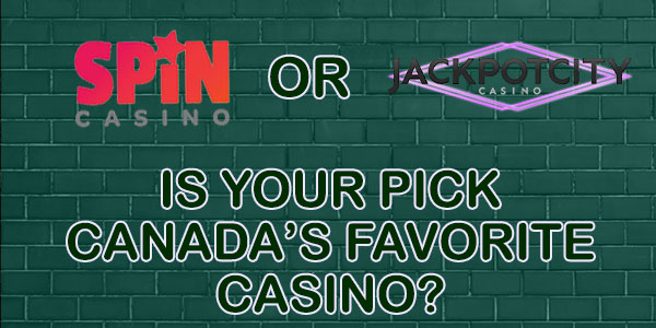 Spin Casino Or Jackpot City? Is Your Pick Canada’s Favorite Casino?