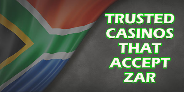 Trusted Casinos that accept ZAR