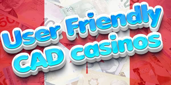 User friendly CAD casinos