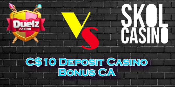 Pitting Skol against Duelz; Which is the Better C$10 Deposit Casino Bonus