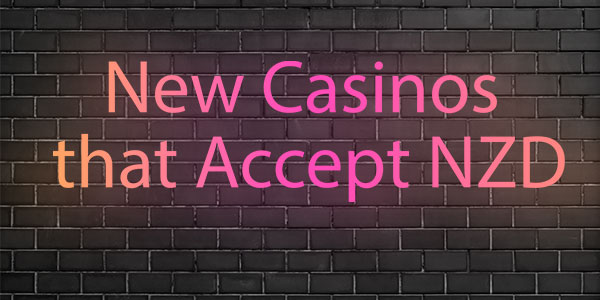 Take a Look at your new Casinos that Accept NZD