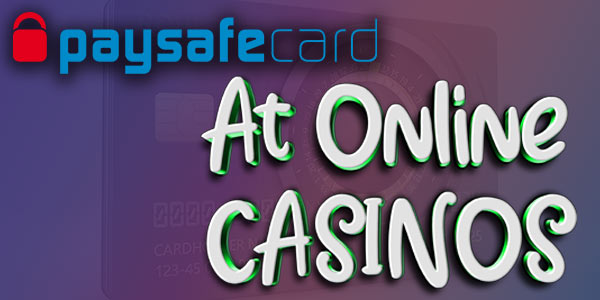 When PaySafe First Started Being Among for Casino Players