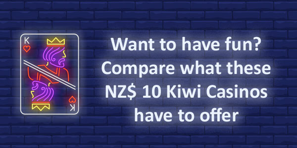 Want to have fun? Compare what these NZ$ 10 Kiwi Casinos have to offer  