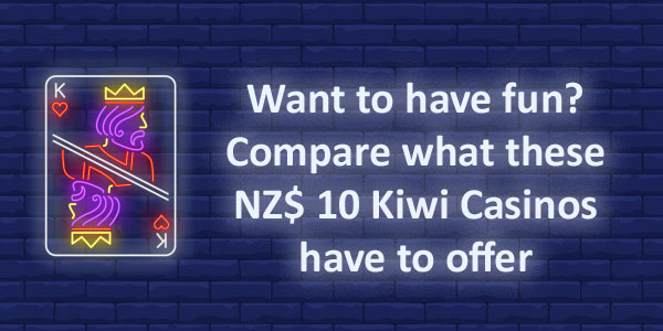 Want to have fun? Compare what these NZ$ 10 Kiwi Casinos have to offer