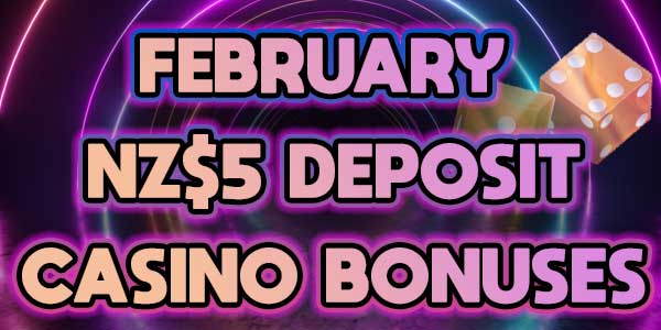 Round-up of the best NZ$ 5 bonuses at Kiwi Casinos for February 