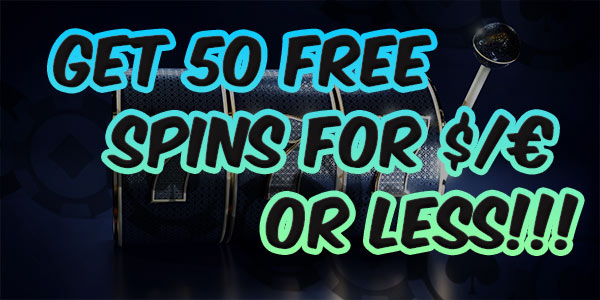 Get 50 Free spins for 5 dollars or less