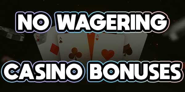 How big of a difference do No Wagering Bonuses make