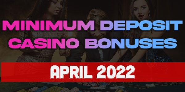 new CA minimum deposit casino bonuses