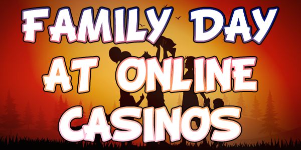 Family Day at online casinos