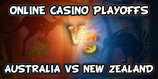 The Online Gambling playoffs: New Zealand Versus Australia online casinos