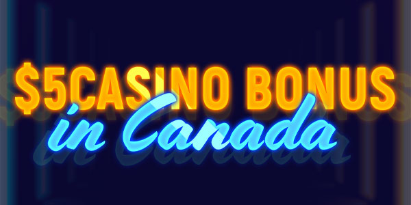 $5 casino bonus in Canada