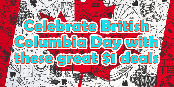 Celebrate British Columbia Day with these great C$1 deals