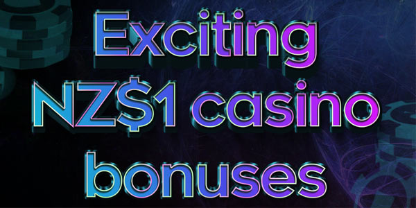 Exciting NZ 1 dollar casino bonuses