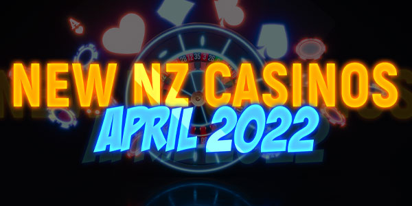 New NZ Casinos you Should try this April