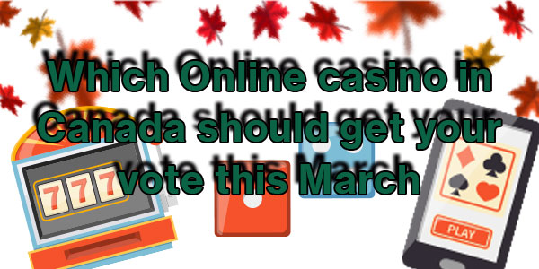 Which Online casino in CA should get your vote this March
