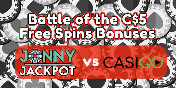 Battle of the C$5 Free Spins Bonuses – Jonny Jackpot VS CasiGO