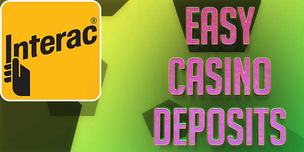 Interac makes online casinos easy peasy for Canadian players
