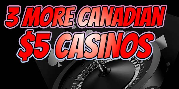  3 More Casinos have Changed their Minimum Deposit amount to $5 