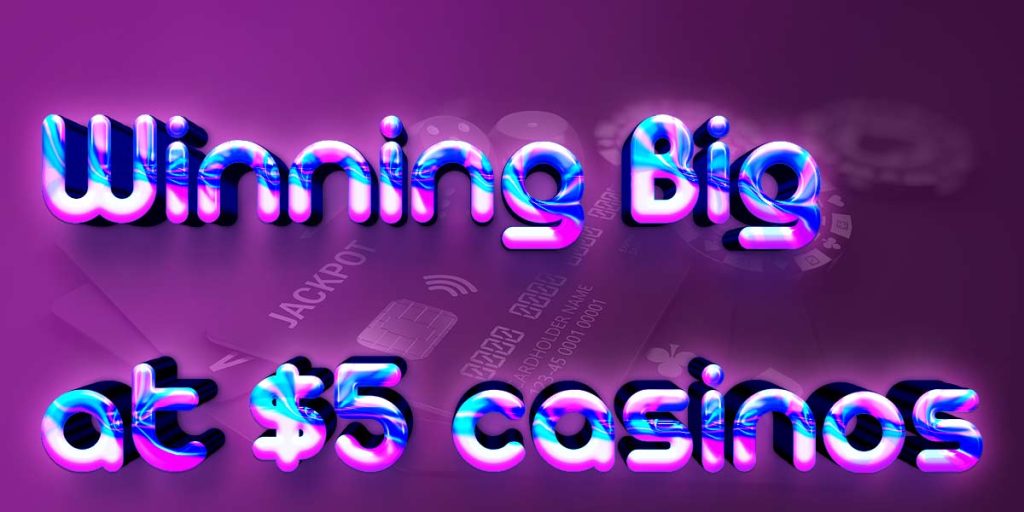 Pave your way to success with these 5 minimum deposit casino offers CA