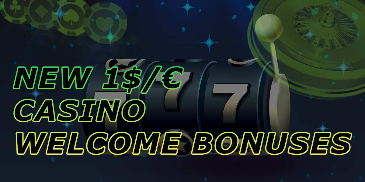 New 1 eur/usd casino welcome bonuses