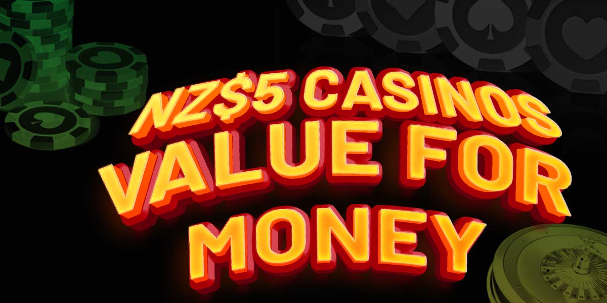 5 NZD casino bonuses are great value for money