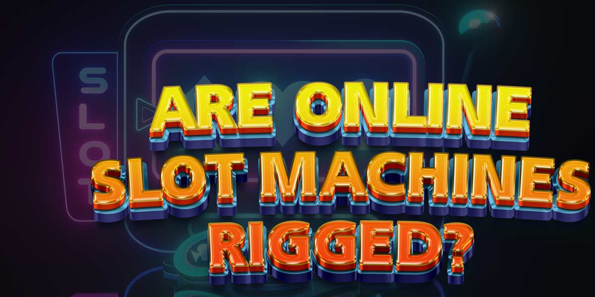 Are Slot Machines at $1 Casinos Rigged? we find out for you