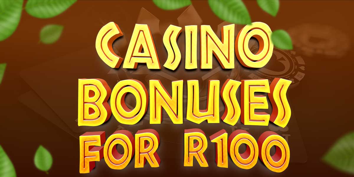 These casino bonuses are available for less than R100