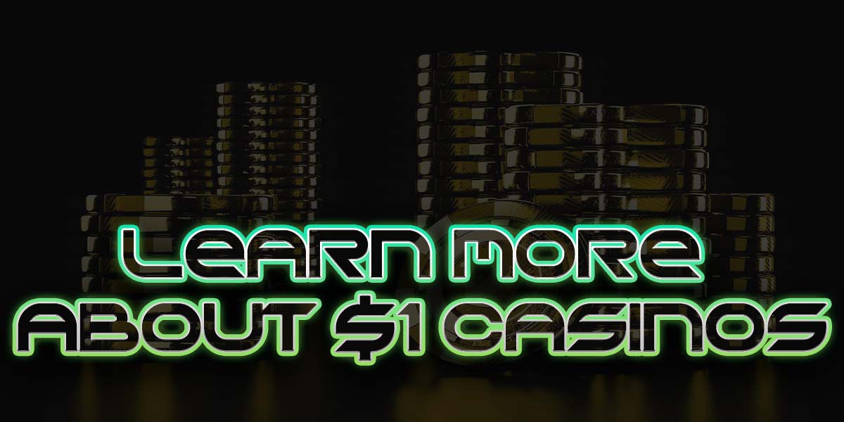 Learn the casino game at these $1 casinos