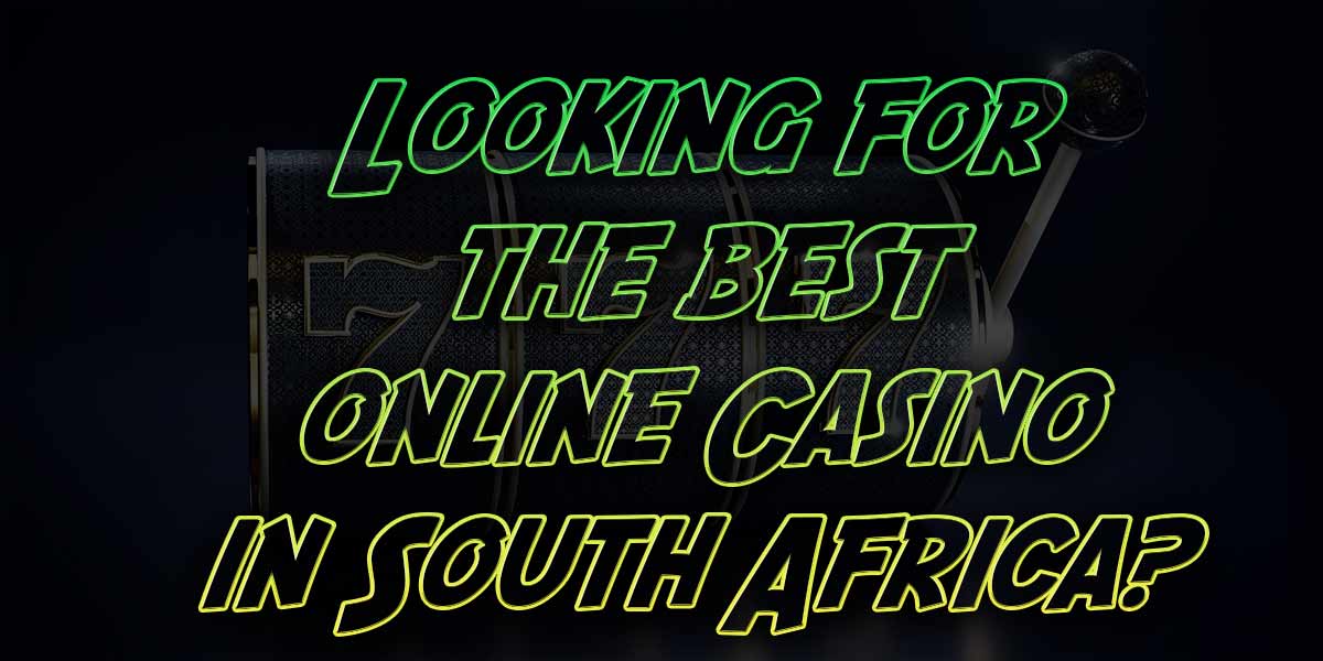 Looking for the best online casino in South Africa?