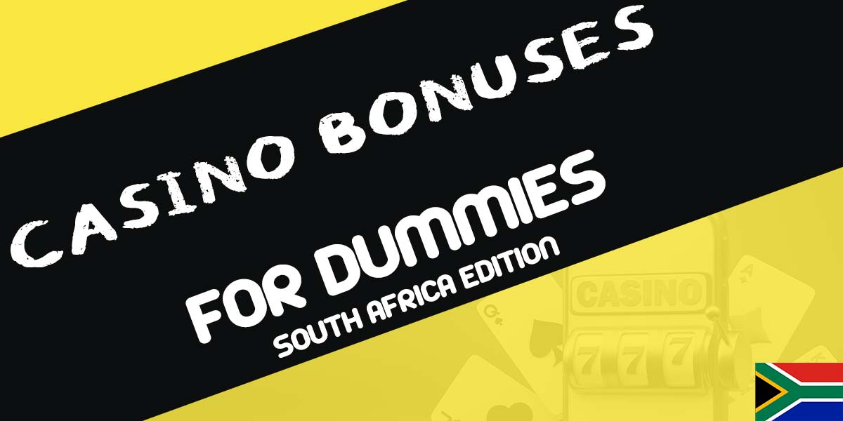 Ask the South African online gambler – Casino Bonuses for Dummies